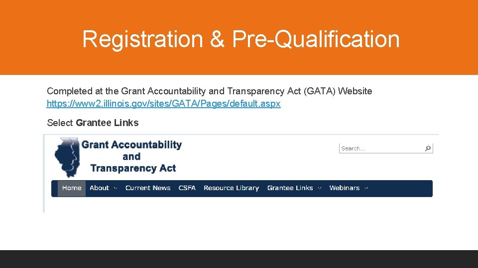 Registration & Pre-Qualification Completed at the Grant Accountability and Transparency Act (GATA) Website https: