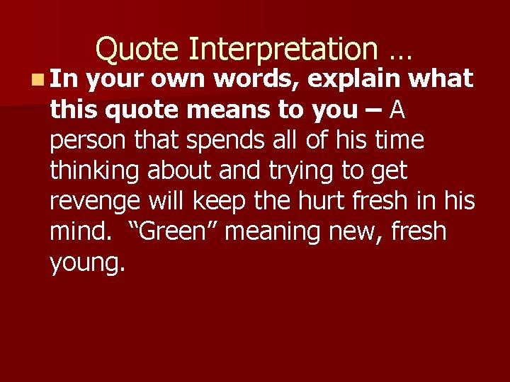 n In Quote Interpretation … your own words, explain what this quote means to