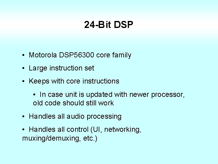 24 -Bit DSP • Motorola DSP 56300 core family • Large instruction set •
