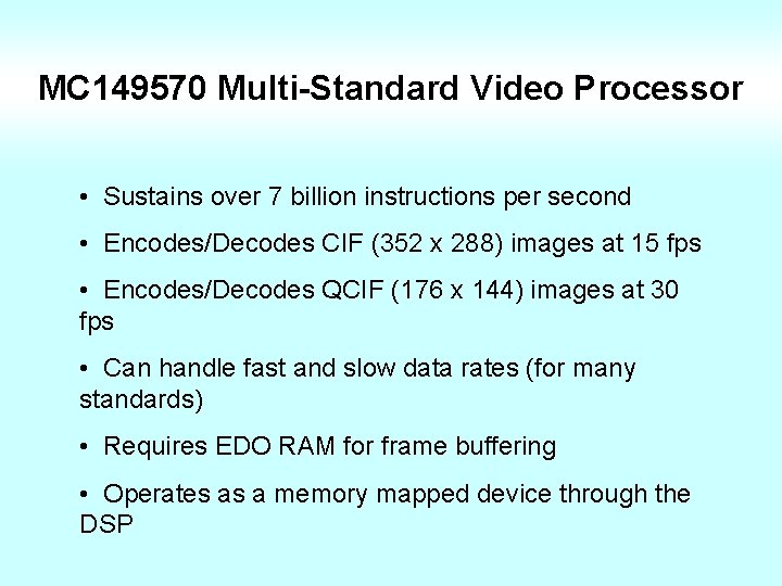MC 149570 Multi-Standard Video Processor • Sustains over 7 billion instructions per second •