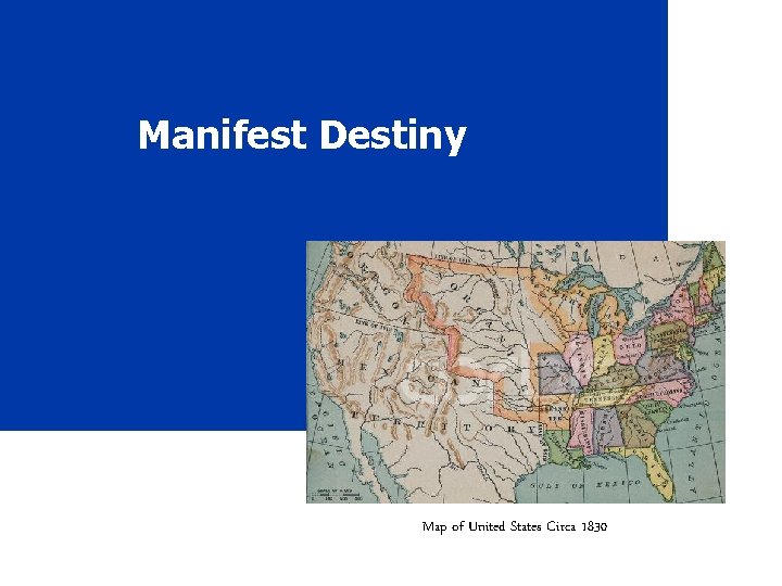 Manifest Destiny Map of United States Circa 1830 