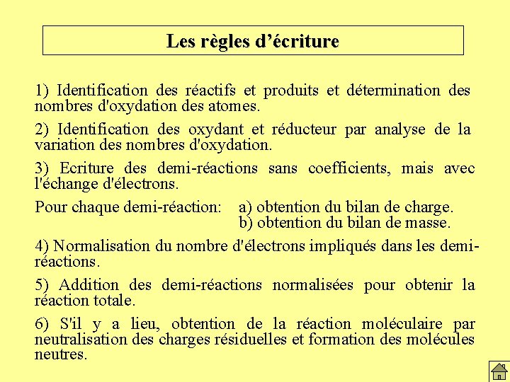 Les règles d’écriture 1) Identification des réactifs et produits et détermination des nombres d'oxydation