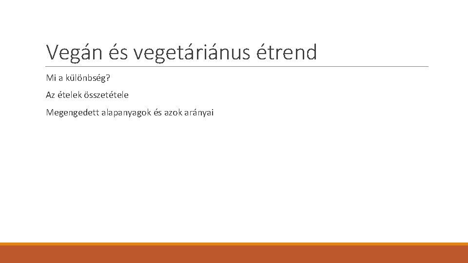 Vegán és vegetáriánus étrend Mi a különbség? Az ételek összetétele Megengedett alapanyagok és azok