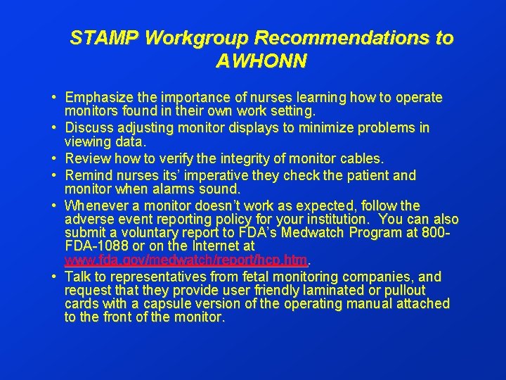 STAMP Workgroup Recommendations to AWHONN • Emphasize the importance of nurses learning how to