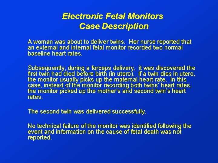 Electronic Fetal Monitors Case Description A woman was about to deliver twins. Her nurse