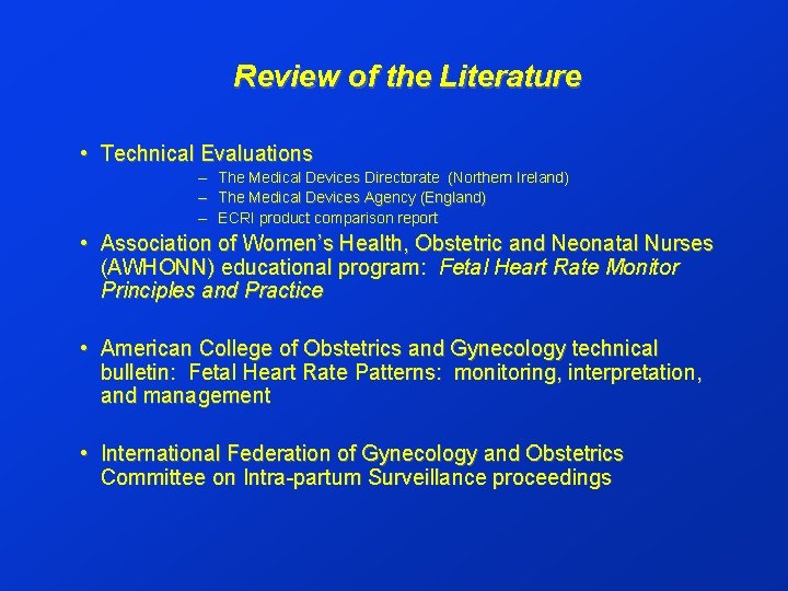 Review of the Literature • Technical Evaluations – – – The Medical Devices Directorate