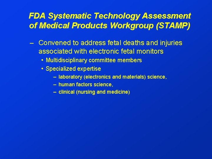 FDA Systematic Technology Assessment of Medical Products Workgroup (STAMP) – Convened to address fetal