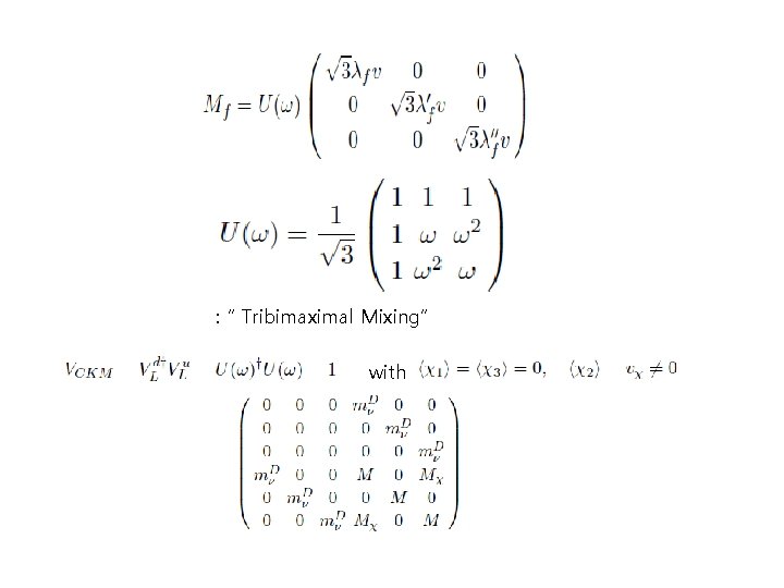 : “ Tribimaximal Mixing” with : “ Tribimaximal Mixing” with