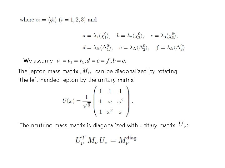 We assume The lepton mass matrix , can be diagonalized by rotating the left-handed We assume The lepton mass matrix , can be diagonalized by rotating the left-handed