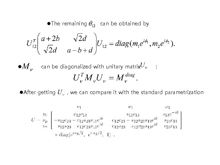 l. The remaining l can be obtained by can be diagonalized with unitary matrix l. The remaining l can be obtained by can be diagonalized with unitary matrix