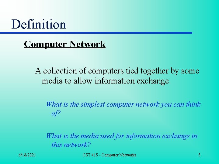 Definition Computer Network A collection of computers tied together by some media to allow