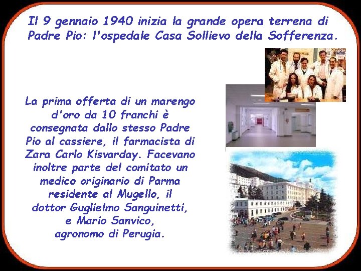 Il 9 gennaio 1940 inizia la grande opera terrena di Padre Pio: l'ospedale Casa