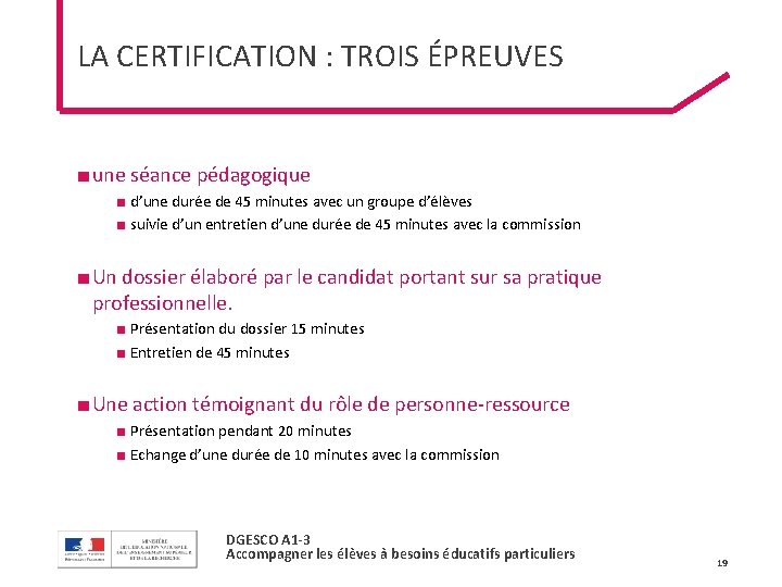 LA CERTIFICATION : TROIS ÉPREUVES ■ une séance pédagogique ■ d’une durée de 45