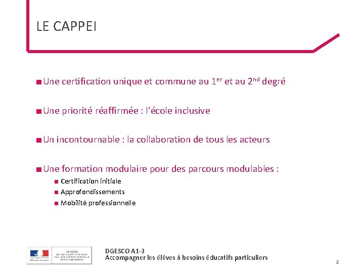 LE CAPPEI ■ Une certification unique et commune au 1 er et au 2