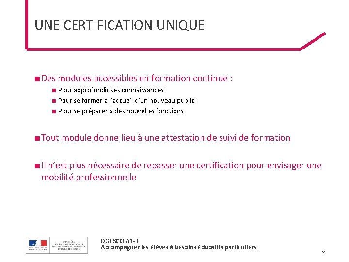 UNE CERTIFICATION UNIQUE ■ Des modules accessibles en formation continue : ■ Pour approfondir