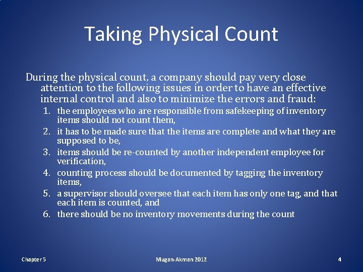 Taking Physical Count During the physical count, a company should pay very close attention