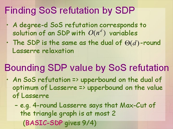Finding So. S refutation by SDP • A degree-d So. S refutation corresponds to