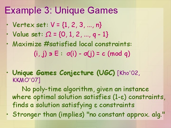 Example 3: Unique Games • Vertex set: V = {1, 2, 3, . .