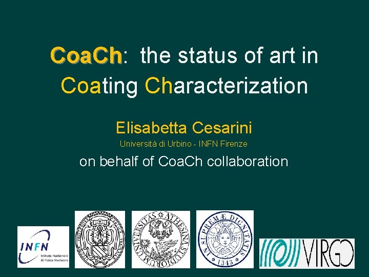 Coa. Ch: Coa. Ch the status of art in Coating Characterization Elisabetta Cesarini Università