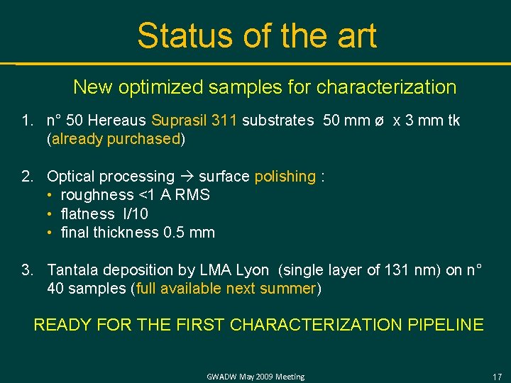 Status of the art New optimized samples for characterization 1. n° 50 Hereaus Suprasil