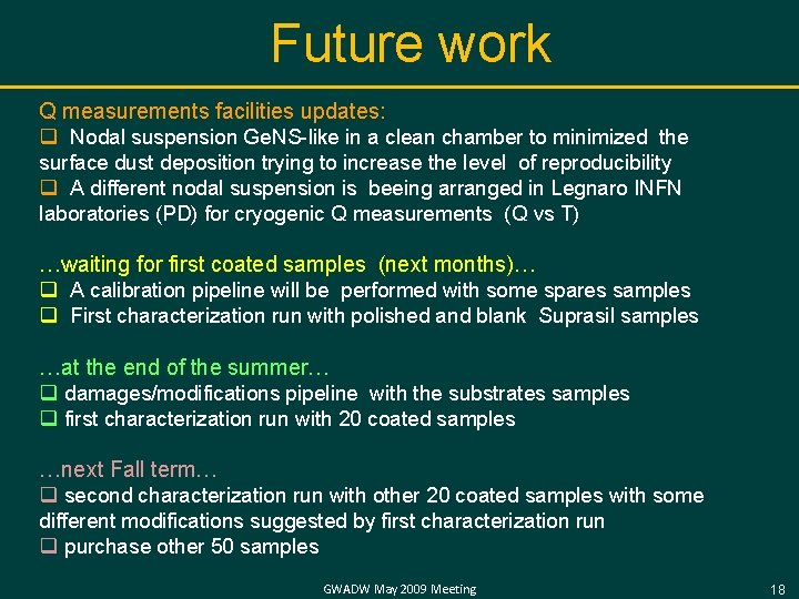 Future work Q measurements facilities updates: q Nodal suspension Ge. NS-like in a clean