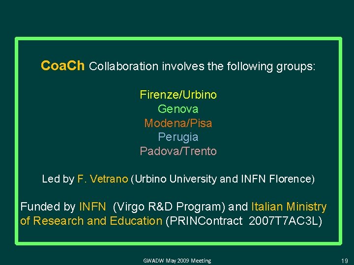 Coa. Ch Collaboration involves the following groups: Firenze/Urbino Genova Modena/Pisa Perugia Padova/Trento Led by