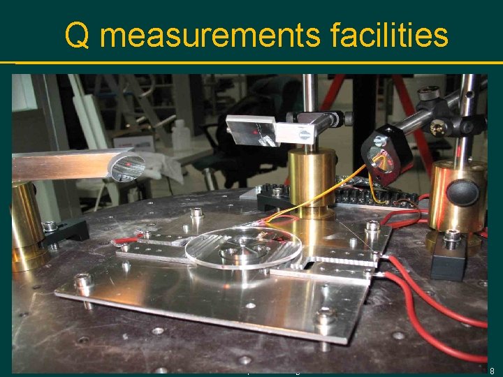 Q measurements facilities Auxiliary laser comb exciter Ge. NS photodiode Vacuum chamber 8 GWADW
