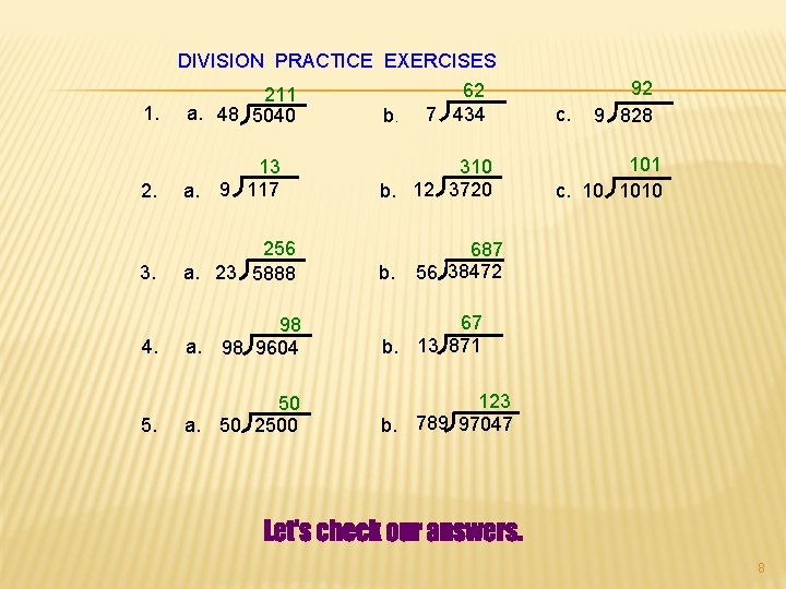 DIVISION PRACTICE EXERCISES 62 7 434 1. 211 a. 48 5040 b. 2. 13