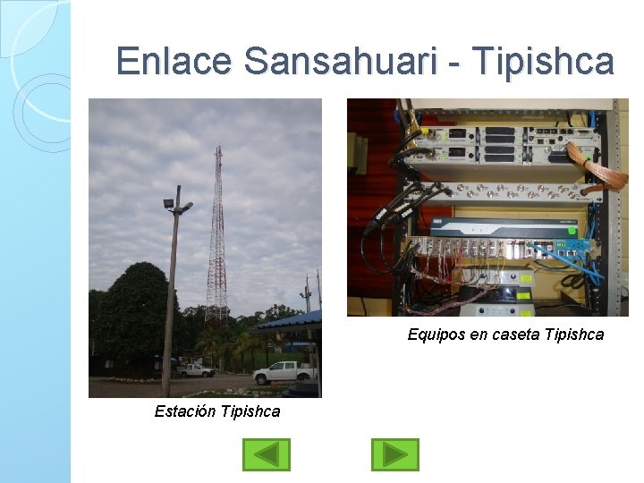 Enlace Sansahuari - Tipishca Equipos en caseta Tipishca Estación Tipishca 