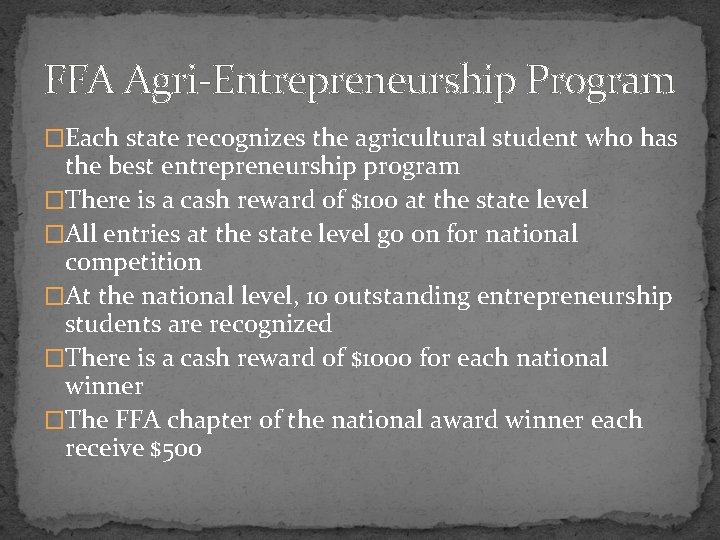 FFA Agri-Entrepreneurship Program �Each state recognizes the agricultural student who has the best entrepreneurship