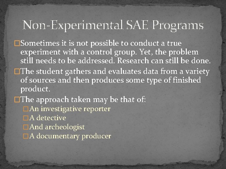Non-Experimental SAE Programs �Sometimes it is not possible to conduct a true experiment with