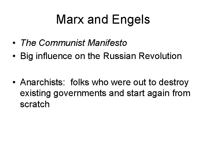 Marx and Engels • The Communist Manifesto • Big influence on the Russian Revolution