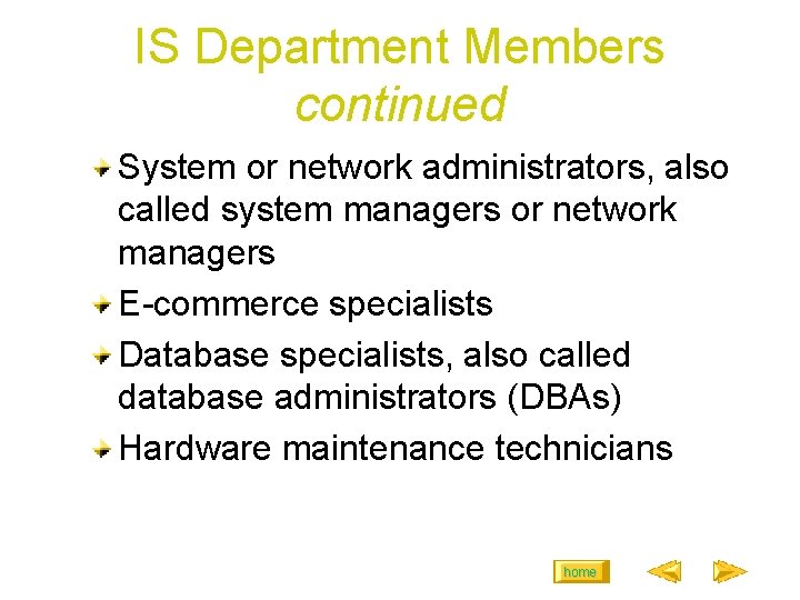 IS Department Members continued System or network administrators, also called system managers or network
