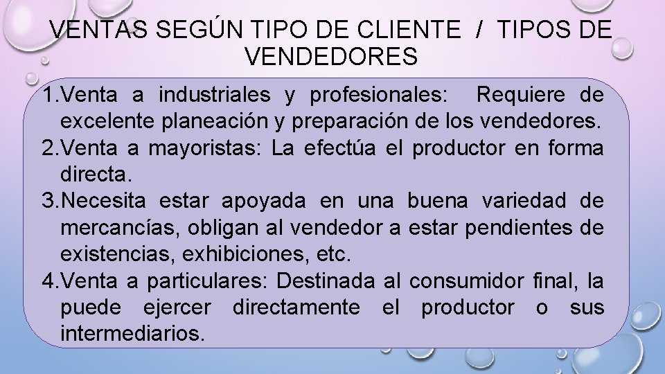 VENTAS SEGÚN TIPO DE CLIENTE / TIPOS DE VENDEDORES 1. Venta a industriales y