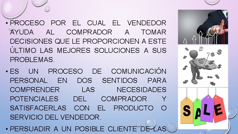  • PROCESO POR EL CUAL EL VENDEDOR AYUDA AL COMPRADOR A TOMAR DECISIONES