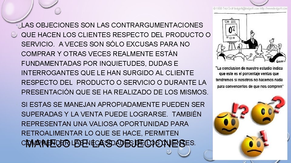  • LAS OBJECIONES SON LAS CONTRARGUMENTACIONES QUE HACEN LOS CLIENTES RESPECTO DEL PRODUCTO