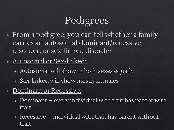 Pedigrees ◈ ◈ ◈ From a pedigree, you can tell whether a family carries