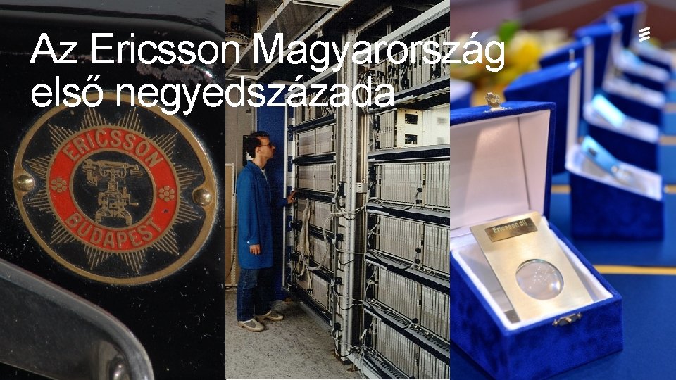 Az Ericsson Magyarország első negyedszázada 