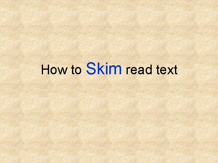 How to Skim read text 