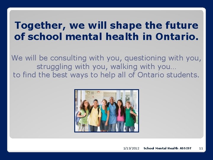 Together, we will shape the future of school mental health in Ontario. We will