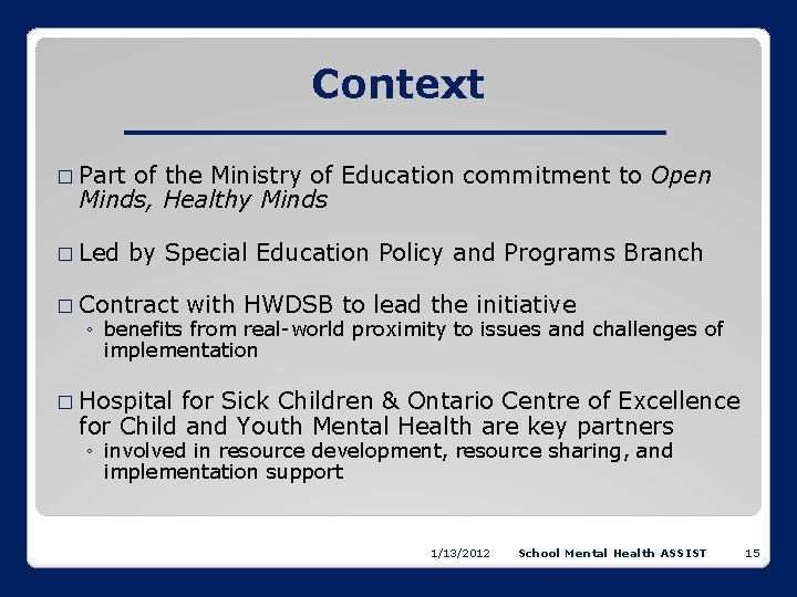 Context � Part of the Ministry of Education commitment to Open Minds, Healthy Minds