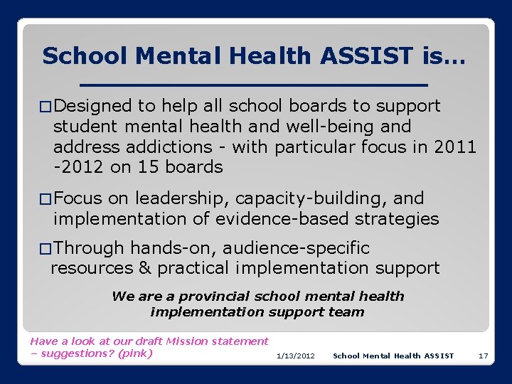 School Mental Health ASSIST is… � Designed to help all school boards to support