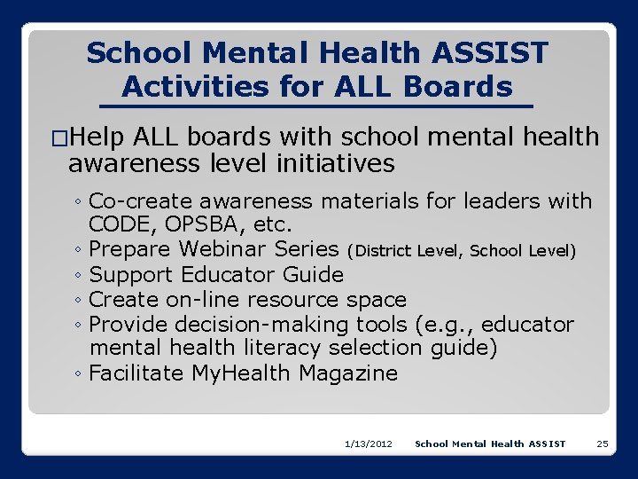 School Mental Health ASSIST Activities for ALL Boards �Help ALL boards with school mental