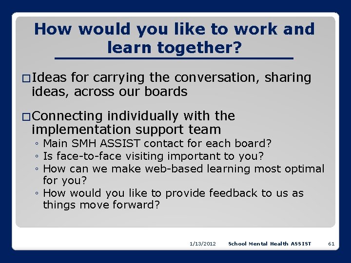How would you like to work and learn together? �Ideas for carrying the conversation,