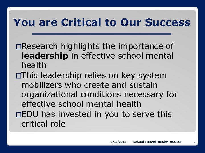 You are Critical to Our Success �Research highlights the importance of leadership in effective