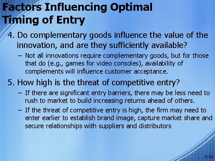 Factors Influencing Optimal Timing of Entry 4. Do complementary goods influence the value of