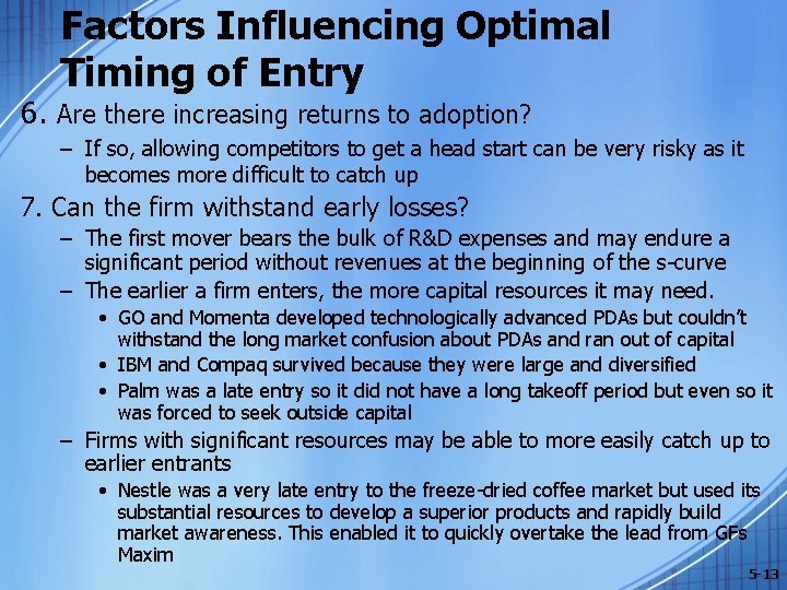 Factors Influencing Optimal Timing of Entry 6. Are there increasing returns to adoption? –