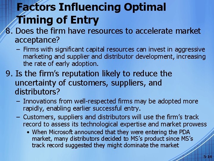 Factors Influencing Optimal Timing of Entry 8. Does the firm have resources to accelerate