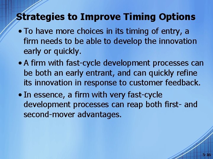 Strategies to Improve Timing Options • To have more choices in its timing of