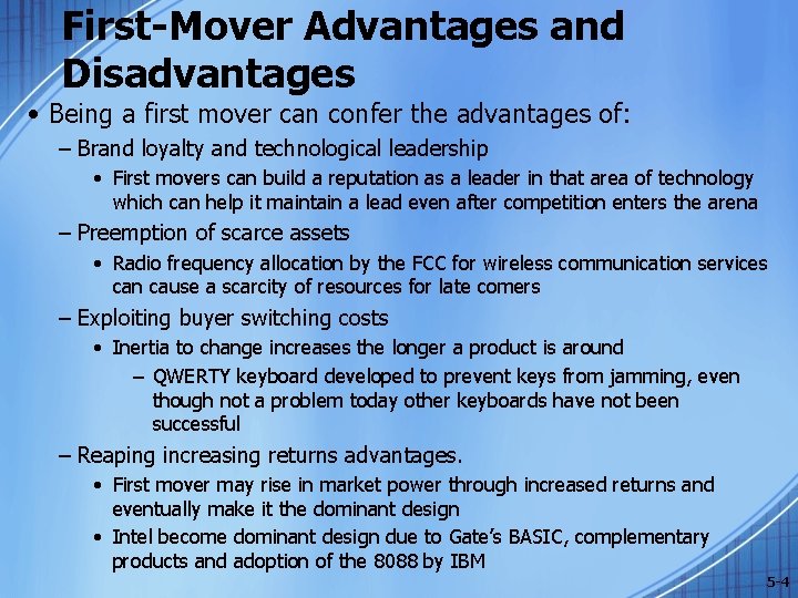 First-Mover Advantages and Disadvantages • Being a first mover can confer the advantages of: